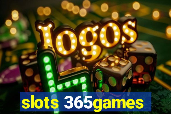 slots 365games